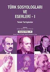 Türk Sosyologları ve Eserleri 1.ciltTemel Tartışmalar - Kitabevi Yayıncılık