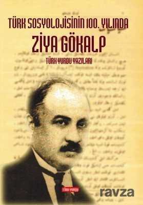 Türk Sosyolojisinin 100. Yılında Ziya Gökalp - 1