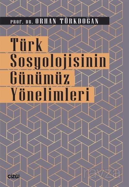 Türk Sosyolojisinin Günümüz Yönelimleri - 115