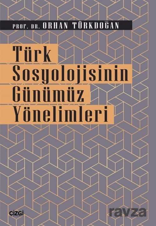 Türk Sosyolojisinin Günümüz Yönelimleri - 1