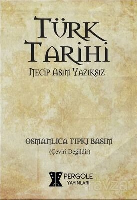 Türk Tarihi (Osmanlıca Tıpkı Basım) - 1
