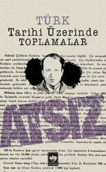 Türk Tarihi Üzerinde Toplamalar - Ötüken Neşriyat
