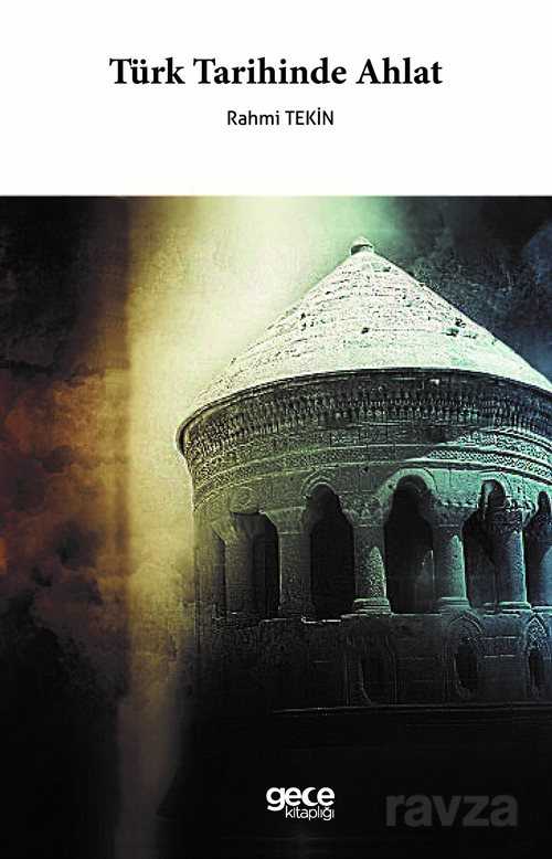 Türk Tarihinde Ahlat - Gece Kitaplığı