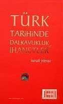 Türk Tarihinde Dalkavukluk ve İhanetler - 1