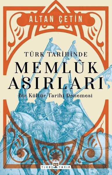 Türk Tarihinde Memluk Asırları - Timaş Yayınları