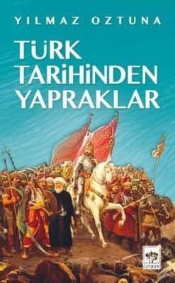 Türk Tarihinden Yapraklar - 1