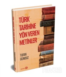 Türk Tarihine Yön Veren Metinler (Ciltli) - Yeditepe Yayınevi