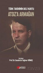 Türk Tarihinin Deli Kurtu Atsız'a Armağan - Berikan Yayınevi