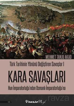 Türk Tarihinin Yönünü Değiştiren Savaşlar 1 Kara Savaşları - İnkılap Kitabevi