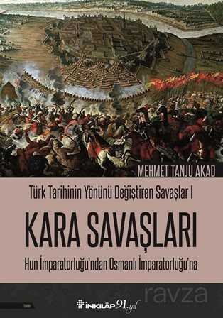Türk Tarihinin Yönünü Değiştiren Savaşlar 1 Kara Savaşları - 1