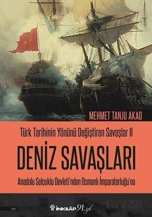 Türk Tarihinin Yönünü Değiştiren Savaşlar 2 Deniz Savaşları - İnkılap Kitabevi