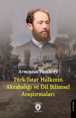 Türk-Tatar Halkının Akrabalığı ve Dil Bilimsel Araştırmaları - 1