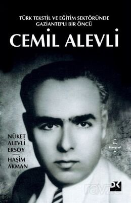 Türk Tekstil ve Eğitim Sektöründe Gaziantepli Bir Öncü Cemil Alevli - 1