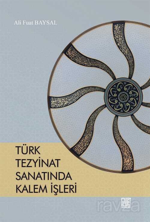 Türk Tezyinat Sanatında Kalem İşleri - 1