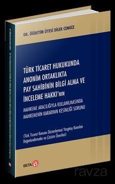 Türk Ticaret Hukukunda Anonim Ortaklıkta Pay Sahibinin Bilgi Alma ve İnceleme Hakkı'nın Mahkeme Arac - 1