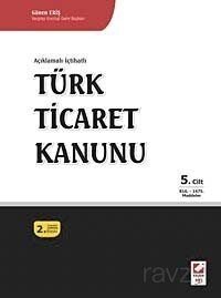 Türk Ticaret Kanunu (5 Cilt) -(Gönen Eriş) - 1
