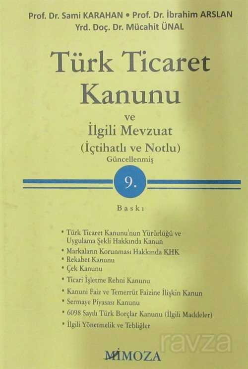 Türk Ticaret Kanunu ve İlgili Mevzuat / İçtihatlı, Notlu - 1