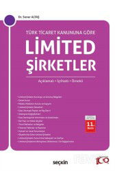 Türk Ticaret Kanunu'na Göre Limited Şirketler (Açıklamalı, İçtihatlı, Örnekli) - Seçkin Yayıncılık
