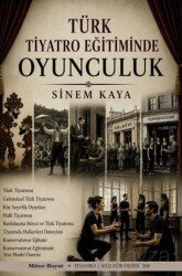 Türk Tiyatro Eğitiminde Oyunculuk - Mitosboyut Yayınları
