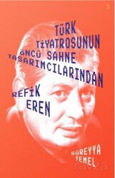 Türk Tiyatrosunun Öncü Sahne Tasarımcılarından Refik Eren - Cinius Yayınları
