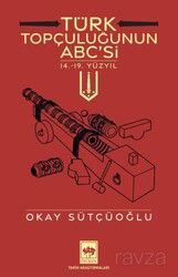 Türk Topçuluğunun ABC'si - Ötüken Neşriyat