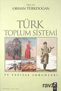 Türk Toplum Sistemi ve Yapısal Sorunları - IQ Kültür Sanat Yayıncılık