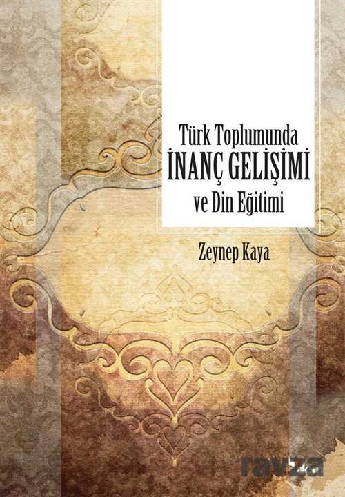 Türk Toplumunda İnanç Gelişimi ve Din Eğitimi - Dem Yayınları