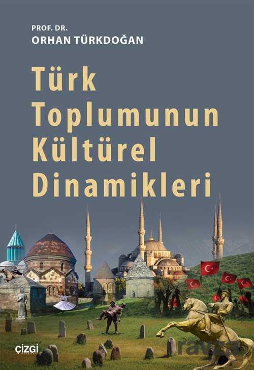 Türk Toplumunun Kültürel Dinamikleri - Çizgi Kitabevi