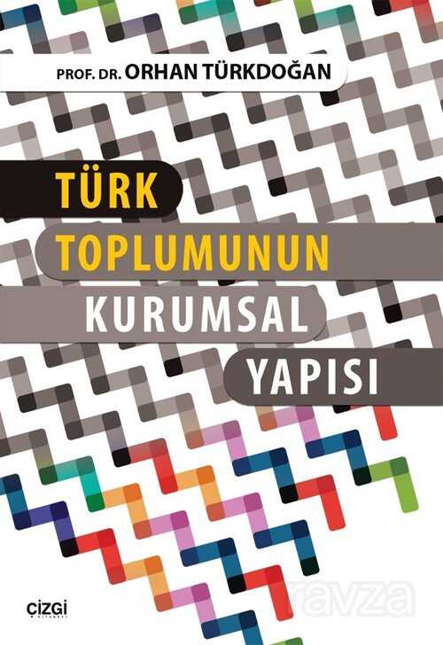 Türk Toplumunun Kurumsal Yapısı - Çizgi Kitabevi