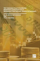 Türk Toplumunun Tasarruf Tercihlerinin Multinominal Lojistik Regresyon Ve Multinominal Probit Regres - Gazi Kitabevi