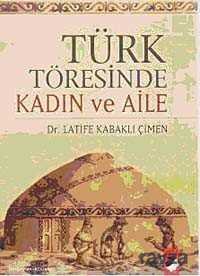 Türk Töresinde Kadın ve Aile - 1