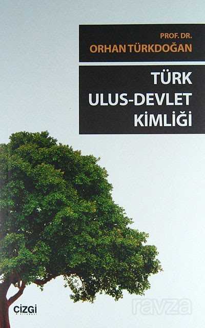 Türk Ulus - Devlet Kimliği - Çizgi Kitabevi