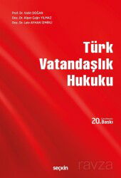 Türk Vatandaşlık Hukuku - Seçkin Yayıncılık