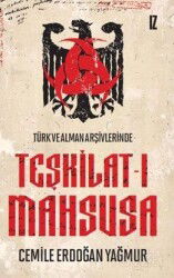 Türk ve Alman Arşivlerinde Teşkilat-ı Mahsusa - İz Yayıncılık