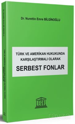 Türk ve Amerikan Hukukunda Karşılaştırmalı Olarak Serbest Fonlar - 1