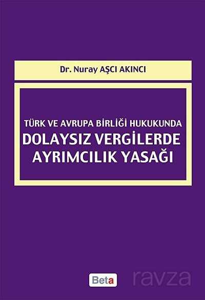 Türk ve Avrupa Birliği Hukukunda Dolaysız Vergilerde Ayrımcılık Yasağı - 1