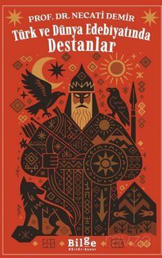 Türk Ve Dünya Edebiyatında Destanlar - 1