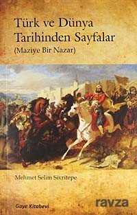 Türk ve Dünya Tarihinden Sayfalar (Maziye Bir Nazar) - Yeni Zamanlar Sahaf