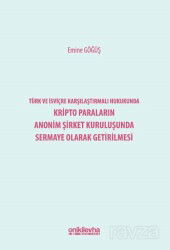 Türk ve İsviçre Karşılaştırmalı Hukukunda Kripto Paraların Anonim Şirket Kuruluşunda Sermaye Olarak - On İki Levha Yayıncılık