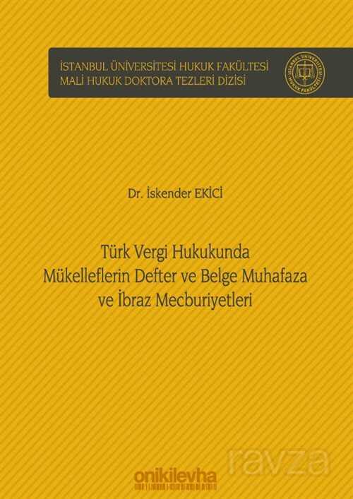 Türk Vergi Hukukunda Mükelleflerin Defter ve Belge Muhafaza ve İbraz Mecburiyetleri İstanbul Ünivers - 1