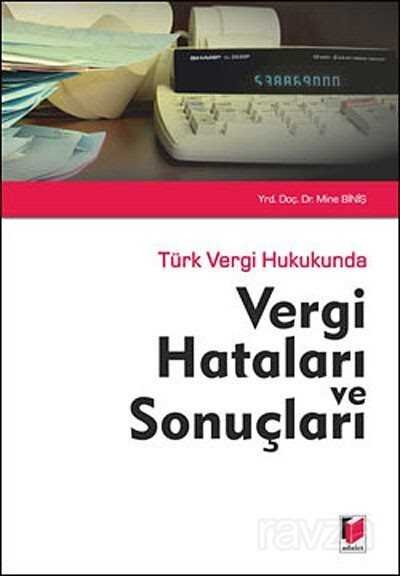 Türk Vergi Hukukunda Vergi Hataları ve Sonuçları - 1