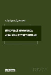 Türk Vergi Hukukunda Vergi Ziyaı ve Yaptırımları - On İki Levha Yayıncılık