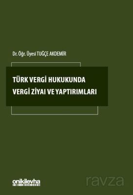 Türk Vergi Hukukunda Vergi Ziyaı ve Yaptırımları - 1