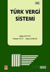 Türk Vergi Sistemi / Doğan Şenyüz-Mehmet Yüce-Adnan Gerçek - Ekin Kitabevi Yayınları (Bursa)