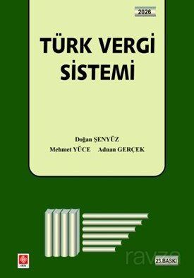 Türk Vergi Sistemi / Doğan Şenyüz-Mehmet Yüce-Adnan Gerçek - Ekin Kitabevi Yayınları (Bursa)