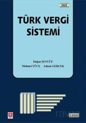 Türk Vergi Sistemi (Doğan Şenyüz-Mehmet Yüce-Adnan Gerçek) - Ekin Kitabevi Yayınları (Bursa)