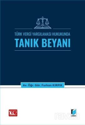 Türk Vergi Yargılaması Hukukunda Tanık Beyanı - 1