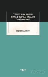 Türk Xalqlarinin Ortaq Elifba, İmla Ve Ünsiyyet Dili - Akçağ Yayınları