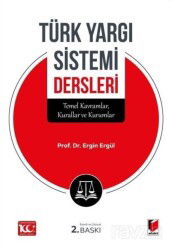 Türk Yargı Sistemi Dersleri (Temel Kavramlar, Kurallar ve Kurumlar) - Adalet Yayınevi