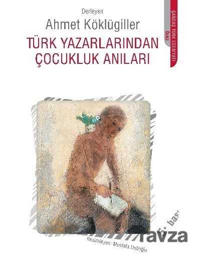 Türk Yazarlarından Çocukluk Anıları - Can Çocuk Yayınları